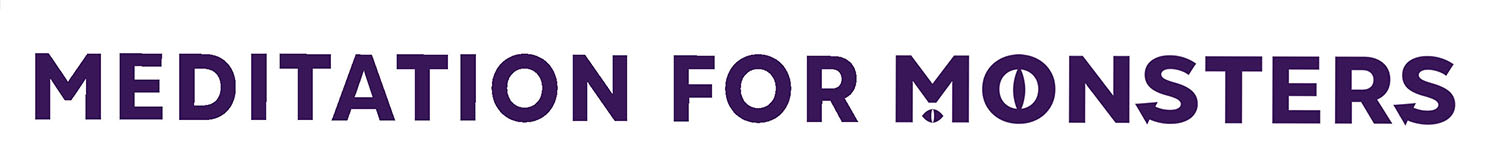 Meditation for Monsters